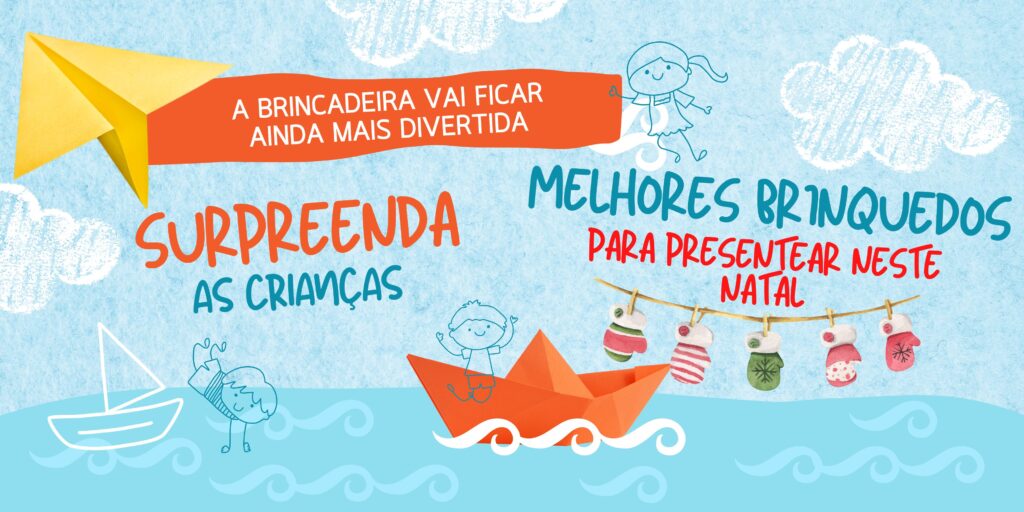 Melhores brinquedos para presentear no natal